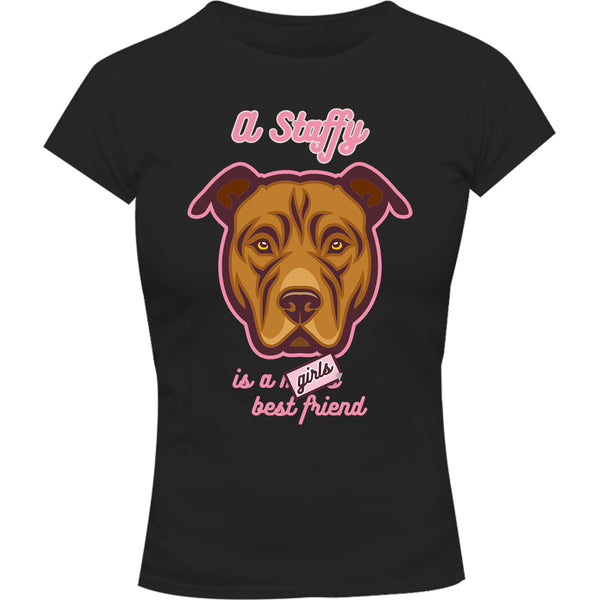 A Staffy Is A Girl's Best Friend - Ladies Slim Fit Tee - Graphic Tees Australia