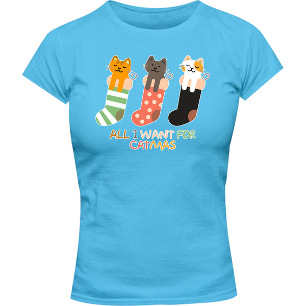 All I Want For Catmas - Ladies Slim Fit Tee