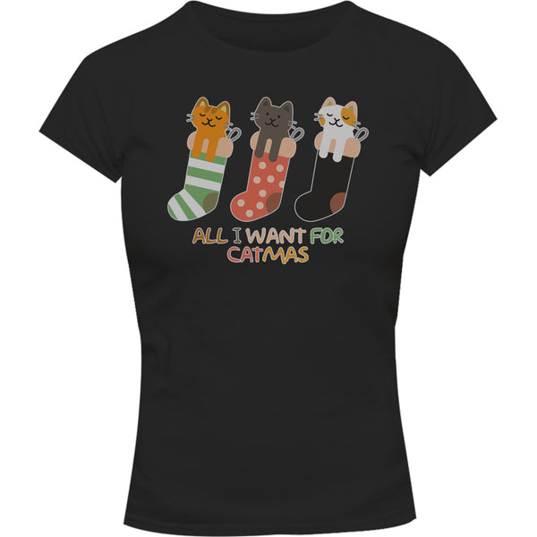 All I Want For Catmas - Ladies Slim Fit Tee