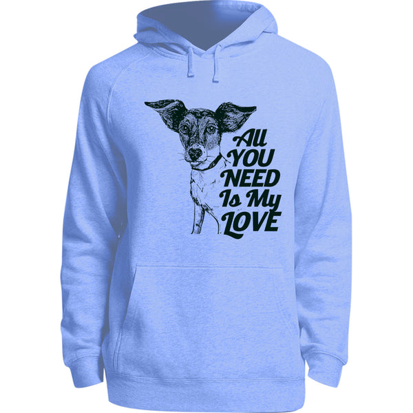 All You Need Is My Love - Unisex Hoodie - Youth & Adult