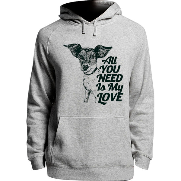 All You Need Is My Love - Unisex Hoodie - Youth & Adult