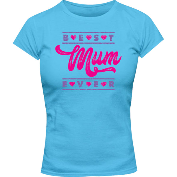 Best Mum Ever - Ladies Slim Fit Tee - Graphic Tees Australia