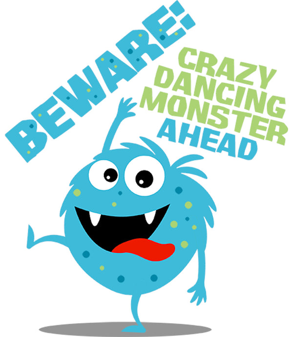 Beware Crazy Dancing Monster - Youth & Infant Tee - Graphic Tees Australia