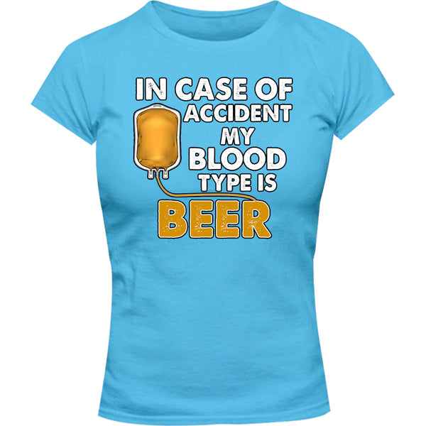 Blood Type Is Beer - Ladies Slim Fit Tee