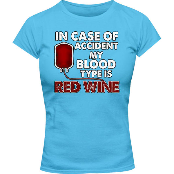 Blood Type Is Red Wine - Ladies Slim Fit Tee