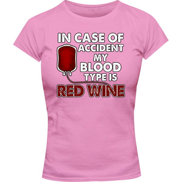 Blood Type Is Red Wine - Ladies Slim Fit Tee