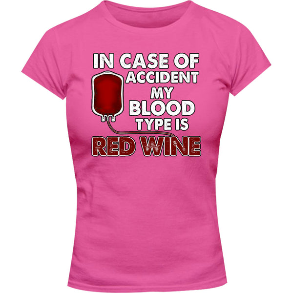 Blood Type Is Red Wine - Ladies Slim Fit Tee