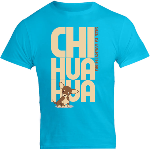 Chihuahua Size Is Everything - Unisex Tee - Graphic Tees Australia