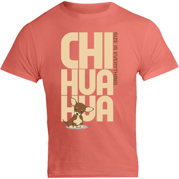 Chihuahua Size Is Everything - Unisex Tee - Graphic Tees Australia