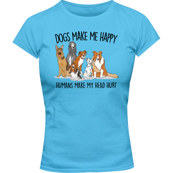 Dogs Make Me Happy - Ladies Slim Fit Tee