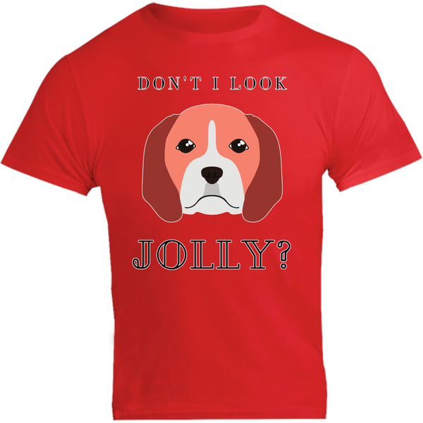 Don't I Look Jolly - Unisex Tee