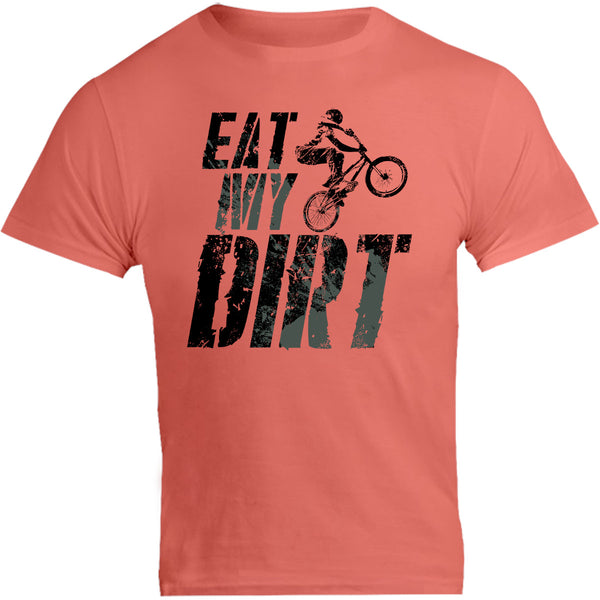 Eat My Dirt - Unisex Tee - Graphic Tees Australia