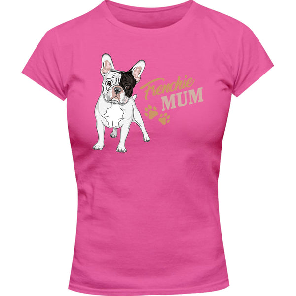 Frenchie Mum - Ladies Slim Fit Tee - Graphic Tees Australia