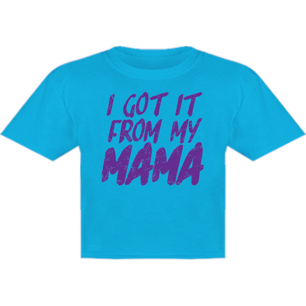 Got It From My Mama - Youth & Infant Tee - Graphic Tees Australia