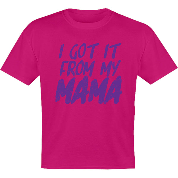 Got It From My Mama - Youth & Infant Tee - Graphic Tees Australia