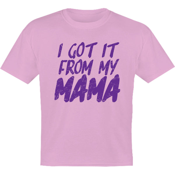 Got It From My Mama - Youth & Infant Tee - Graphic Tees Australia