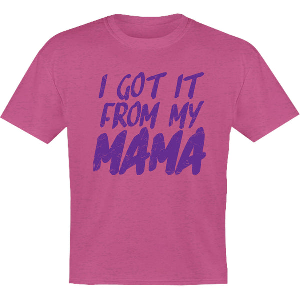 Got It From My Mama - Youth & Infant Tee - Graphic Tees Australia