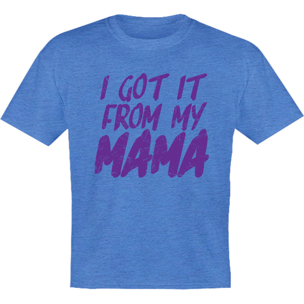 Got It From My Mama - Youth & Infant Tee - Graphic Tees Australia