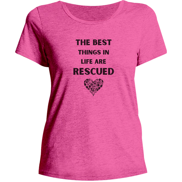 The Best Things In Life Are Rescued - Ladies Relaxed Fit Tee
