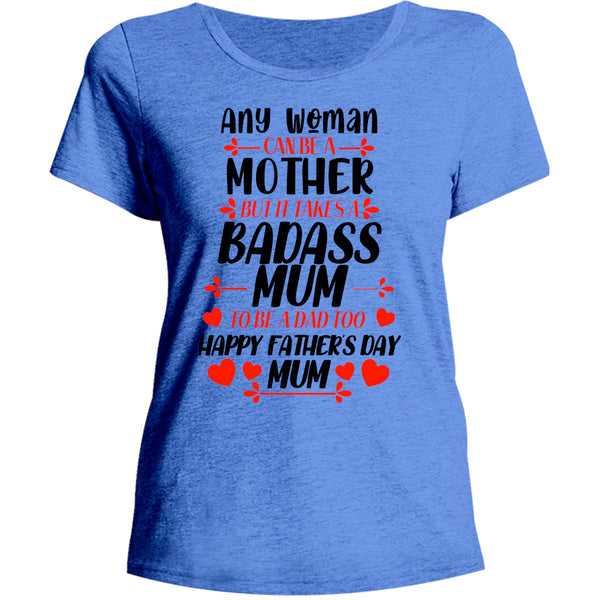Happy Father's Day Mum - Ladies Relaxed Fit Tee