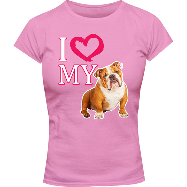I Love My Bulldog - Ladies Slim Fit Tee - Graphic Tees Australia