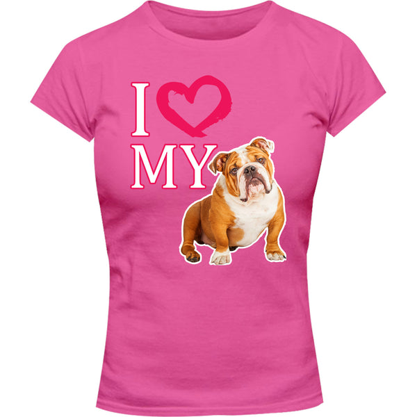 I Love My Bulldog - Ladies Slim Fit Tee - Graphic Tees Australia