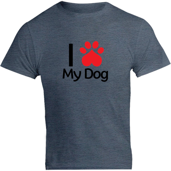 I Love My Dog - Unisex Tee
