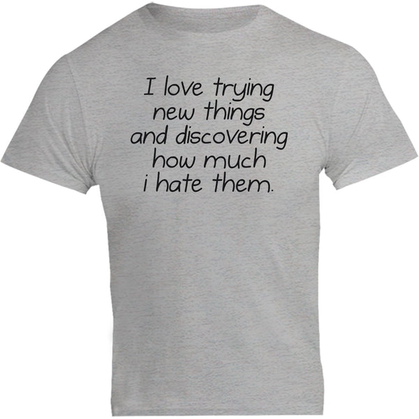 I Love Trying New Things - Unisex Tee - Plus Size