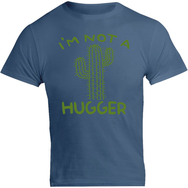 I'm Not A Hugger - Unisex Tee - Graphic Tees Australia