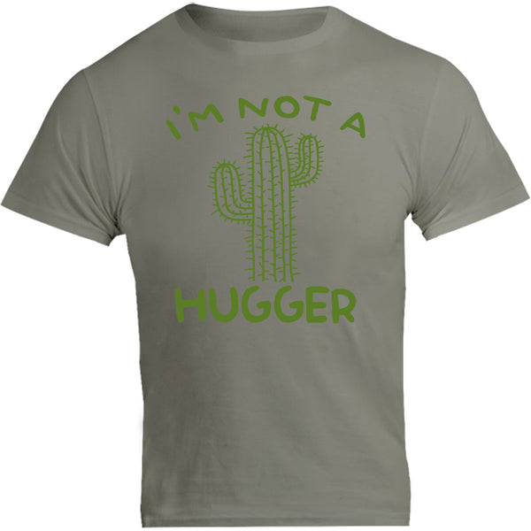 I'm Not A Hugger - Unisex Tee - Graphic Tees Australia