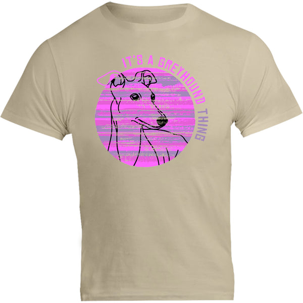 It's A Greyhound Thing - Unisex Tee - Graphic Tees Australia