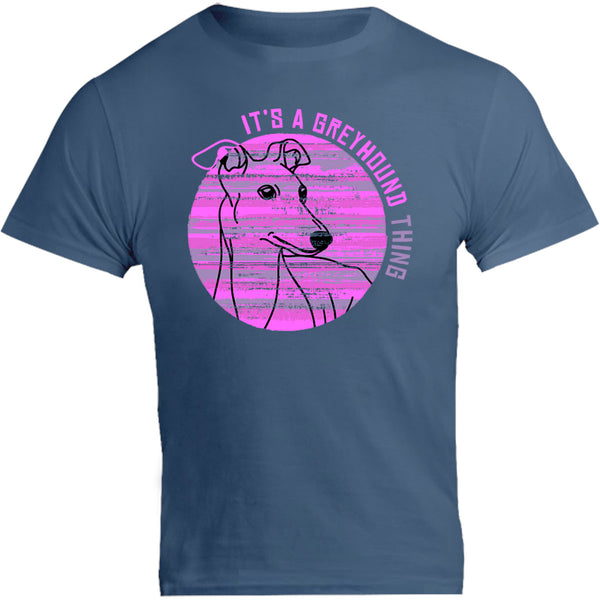 It's A Greyhound Thing - Unisex Tee - Graphic Tees Australia