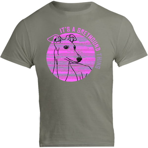 It's A Greyhound Thing - Unisex Tee - Graphic Tees Australia