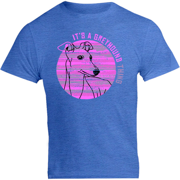 It's A Greyhound Thing - Unisex Tee - Graphic Tees Australia