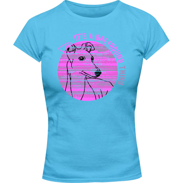 It's A Greyhound Thing - Ladies Slim Fit Tee - Graphic Tees Australia