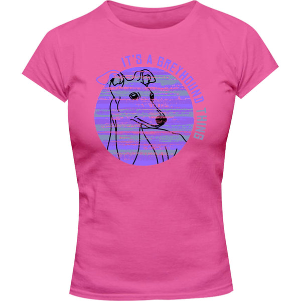 It's A Greyhound Thing - Ladies Slim Fit Tee - Graphic Tees Australia