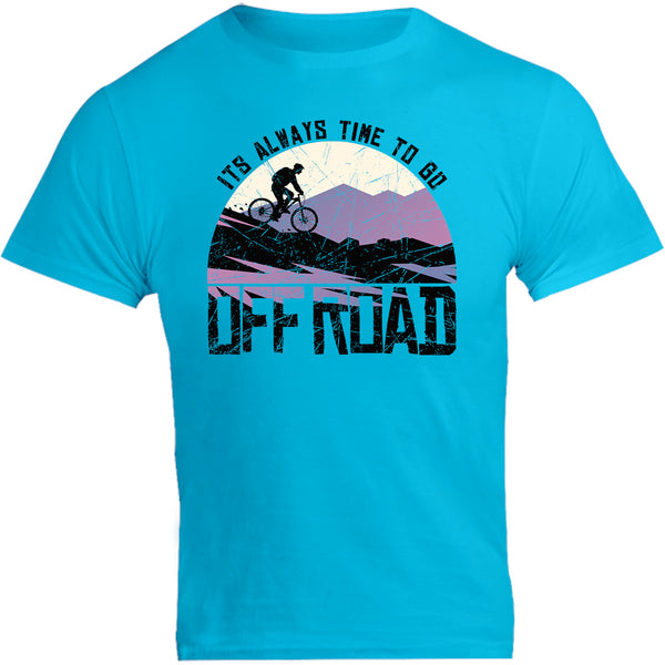 Its Always Time To Go Off Road - Unisex Tee - Graphic Tees Australia
