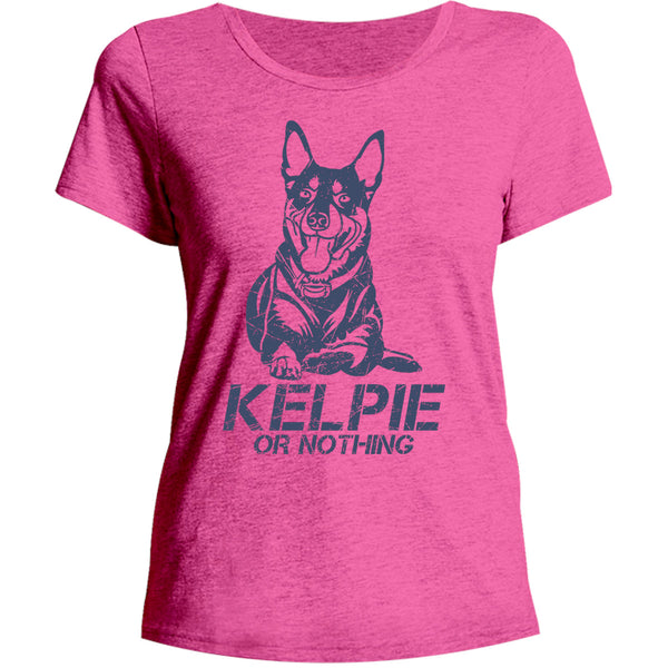 Kelpie Or Nothing - Ladies Relaxed Fit Tee - Graphic Tees Australia