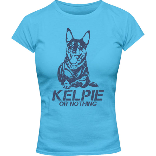 Kelpie Or Nothing - Ladies Slim Fit Tee - Graphic Tees Australia