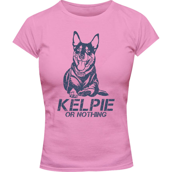 Kelpie Or Nothing - Ladies Slim Fit Tee - Graphic Tees Australia