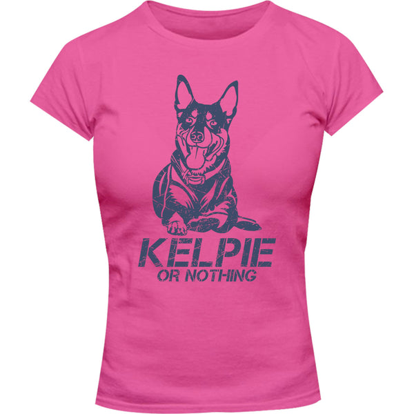 Kelpie Or Nothing - Ladies Slim Fit Tee - Graphic Tees Australia