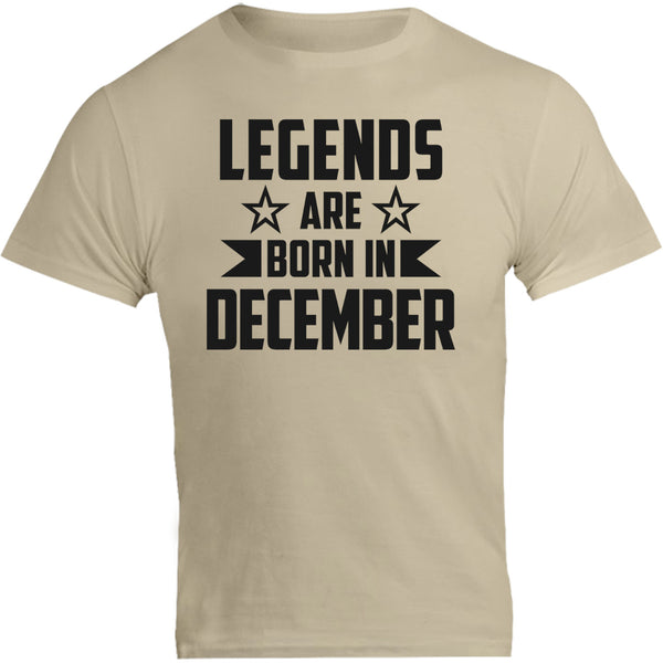 Legends Are Born In December - Unisex Tee - Graphic Tees Australia