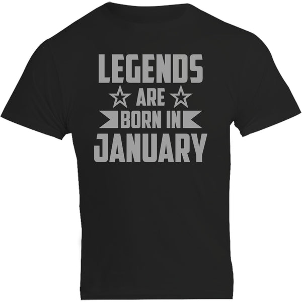 Legends Are Born In January - Unisex Tee - Graphic Tees Australia