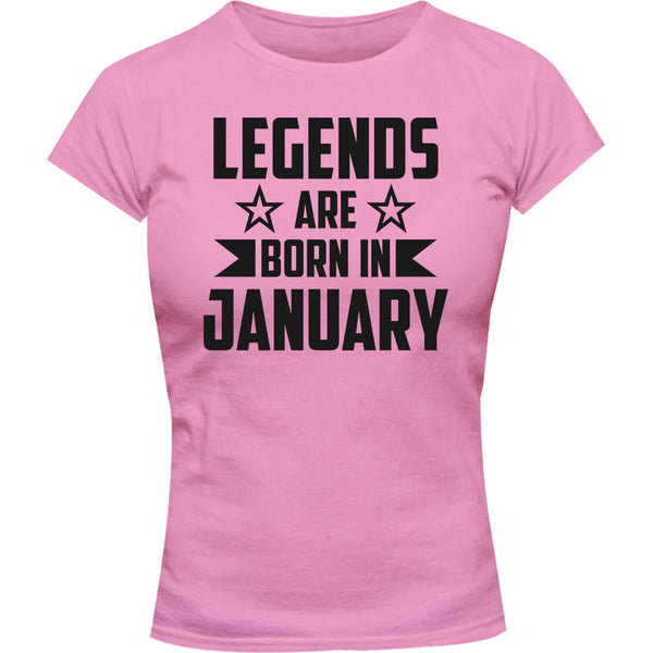 Legends Are Born In January - Ladies Slim Fit Tee - Graphic Tees Australia
