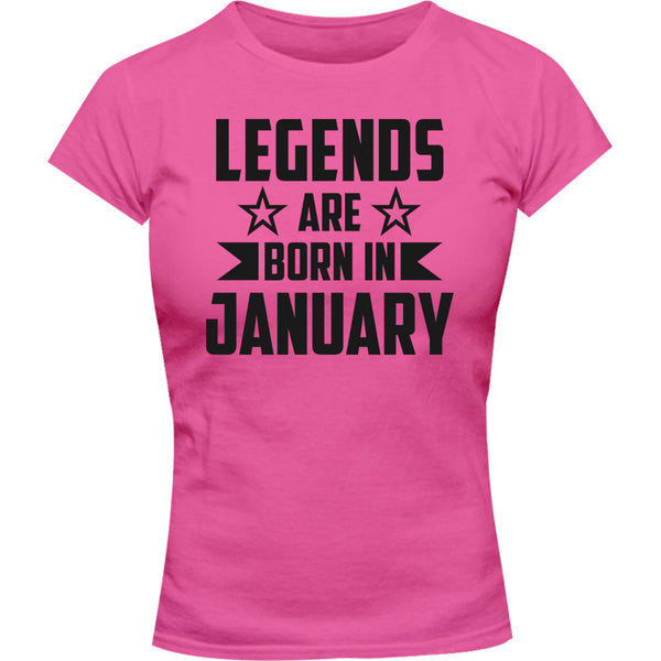 Legends Are Born In January - Ladies Slim Fit Tee - Graphic Tees Australia