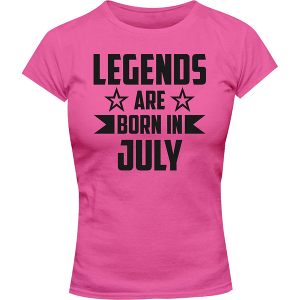 Legends Are Born In July - Ladies Slim Fit Tee - Graphic Tees Australia