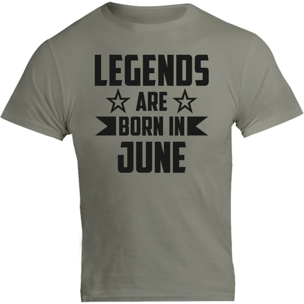 Legends Are Born In June - Unisex Tee - Graphic Tees Australia