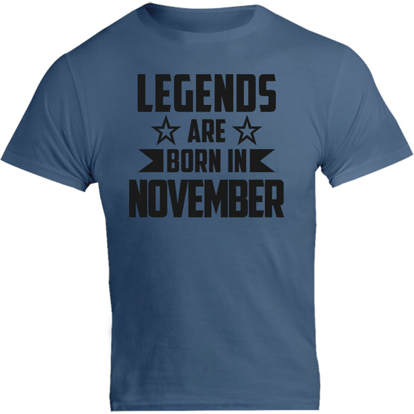 Legends Are Born In November - Unisex Tee - Graphic Tees Australia