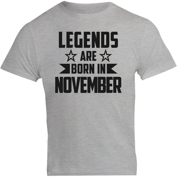 Legends Are Born In November - Unisex Tee - Graphic Tees Australia