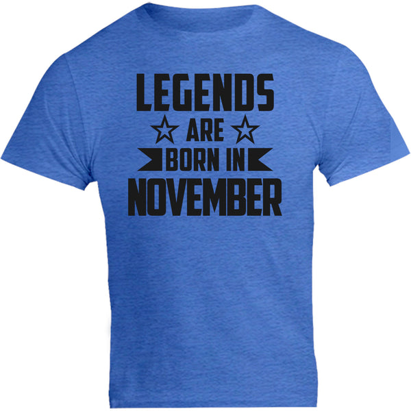 Legends Are Born In November - Unisex Tee - Graphic Tees Australia